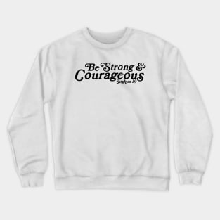 Be Strong and Courageous Joshua 1:9 Retro Crewneck Sweatshirt